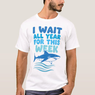I Wait All Year For This Week Shark Awareness T-Shirt