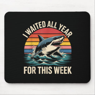 I Waited All Year For This Week - Shark Lover Ocea Mouse Mat