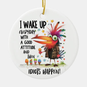 I WAKE UP EVERYDAY WITH A GOOD ATTITUDE CERAMIC TREE DECORATION