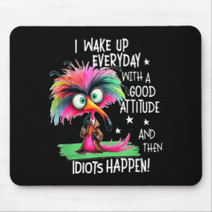 I Wake Up Everyday With A Good Attitude, Funny Sar Mouse Mat