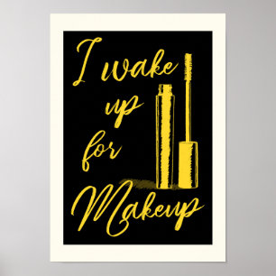 I wake up for makeup poster