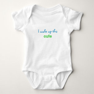 I Wake Up This Cute Organic Onsie Baby Bodysuit