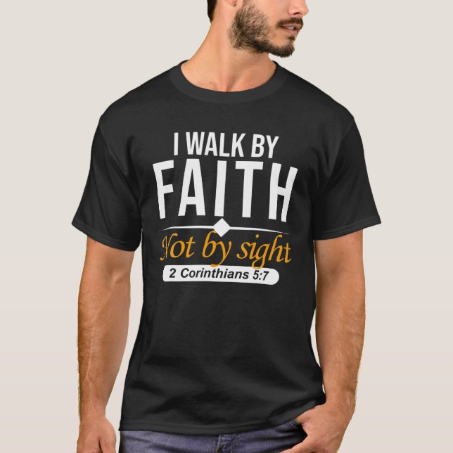 I Walk By Faith-Christian Bible Verse Scripture Je T-Shirt (Front)