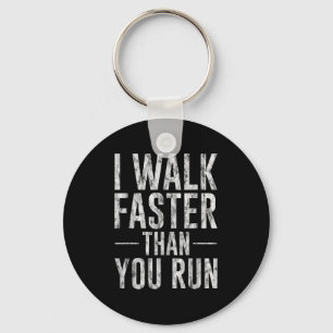 I Walk Faster Than You Run Motivation Marathon Jok Key Ring