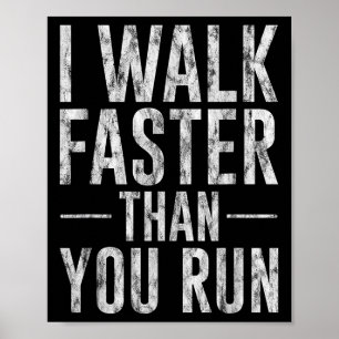 I Walk Faster Than You Run Motivation Marathon Jok Poster