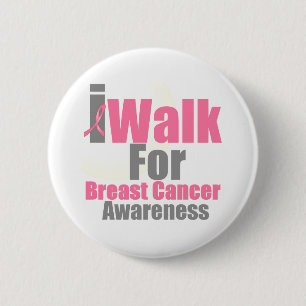I Walk For Breast Cancer Awareness 6 Cm Round Badge