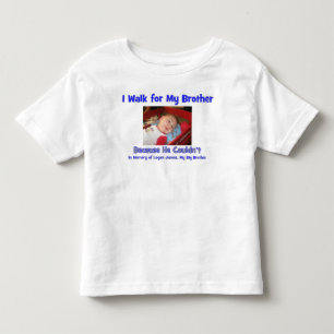 I Walk for My Brother Toddler T-Shirt