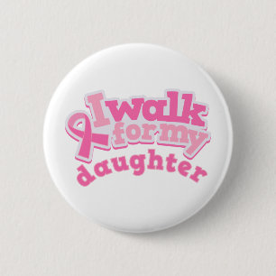 I Walk For My Daughter 6 Cm Round Badge