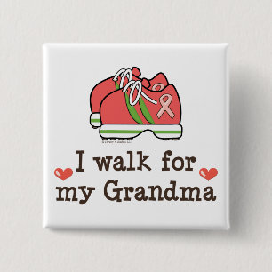 I Walk For My Grandma Breast Cancer Walk Button