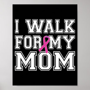 I Walk For My Mum Breast Cancer Awareness Poster