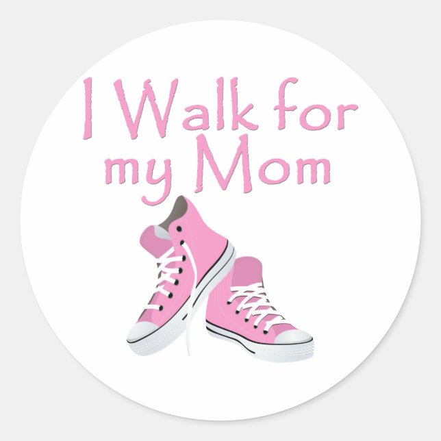 I walk for My Mum Classic Round Sticker (Front)