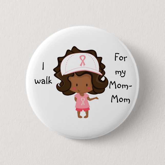 I walk for My Mum-Mum Personalised Cancer Button (Front)
