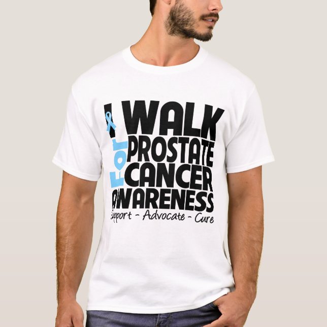 I Walk For Prostate Cancer Awareness T-Shirt (Front)