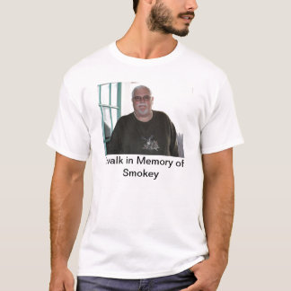 I walk in Memory of Smokey T-Shirt