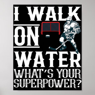 I Walk on Water Ice Hockey Tee Men Women Youth  Poster