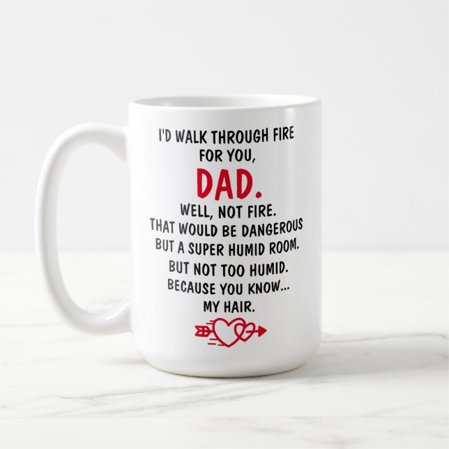 I Walk Through Fire For You Dad, Coffee Mug (Left)