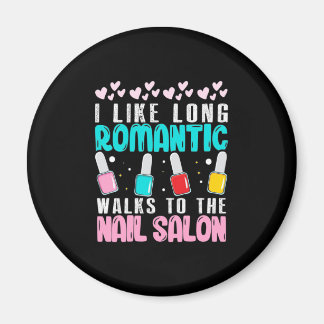 I Walk To The Nail Salon Magnet