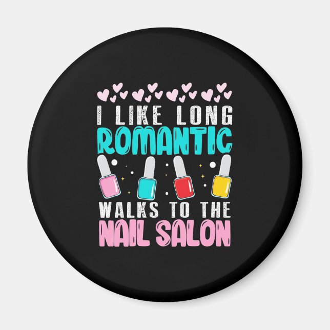 I Walk To The Nail Salon Magnet (Front)