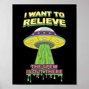 I Wand To Relieve - Funny UFO - Puke Humor Poster