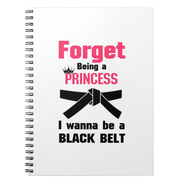 I Wanna Be A Black Belt Karate Tae Kwon Do Notebook (Front)