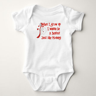 I wanna be a Dentist Just Like Mummy Baby T-Shirt Bodysuit