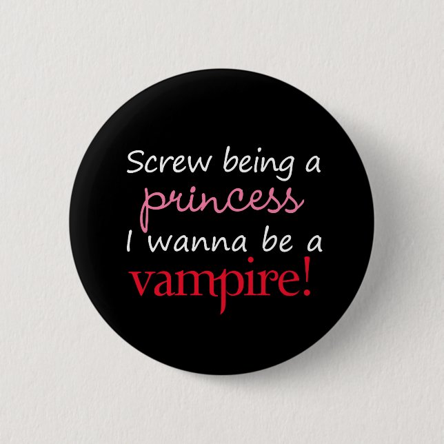 I Wanna Be A Vampire 6 Cm Round Badge (Front)