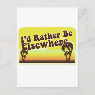 I Wanna be Elsewhere Postcard