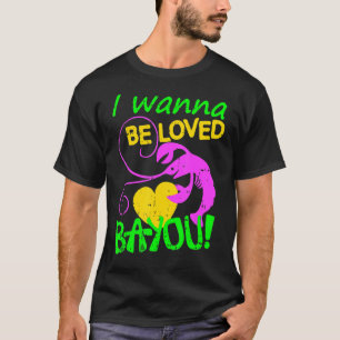 I Wanna Be Funny Loved Bayou Mardi Gras Crawfish C T-Shirt