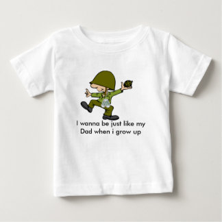 I wanna be just like my Dad when i g... Baby T-Shirt