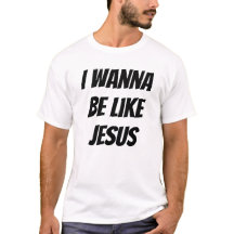 I Wanna Be Like Jesus