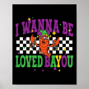 I Wanna Be Loved Byyou Mardi Gras 2025 New Orleans Poster