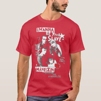 I WANNA BE YOUR SLAVE MANESKIN 2 T-Shirt