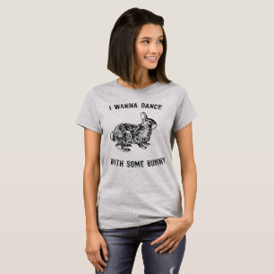 I Wanna Dance With Some Bunny Cute T-shirt