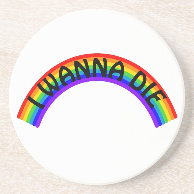 I Wanna Die - Rainbow Coaster (Front)