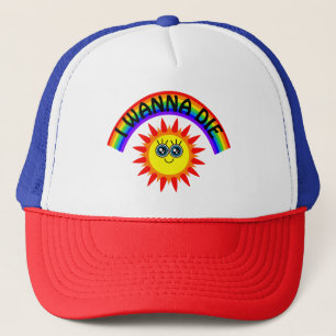 I Wanna Die - Rainbow Smiling Sun Trucker Hat