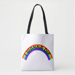 I Wanna Die - Rainbow Tote Bag