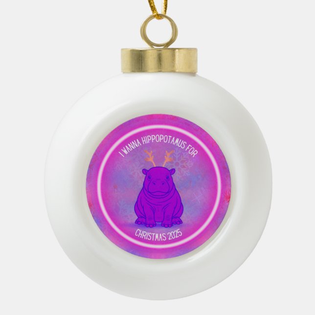 I Wanna Hippopotamus for Christmas - Purple Ceramic Ball Christmas Ornament (Front)