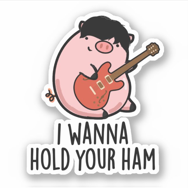 I Wanna Hold Your Ham Funny Pig Pun (Front)