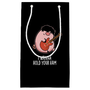 I Wanna Hold Your Ham Funny Pig Pun Dark BG Small Gift Bag