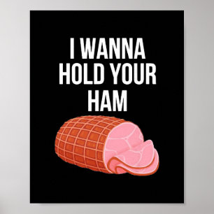I Wanna Hold Your Ham Thanksgiving Family Dinnerma Poster