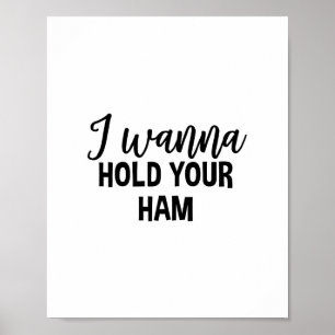 I Wanna Hold Your Ham Thanksgiving Funny Group Mat Poster