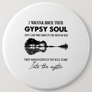 I Wanna Rock Your Gypsy Soul Hippie Guitar 6 Cm Round Badge