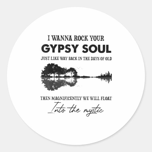 I Wanna Rock Your Gypsy Soul Hippie Guitar Classic Round Sticker (Front)