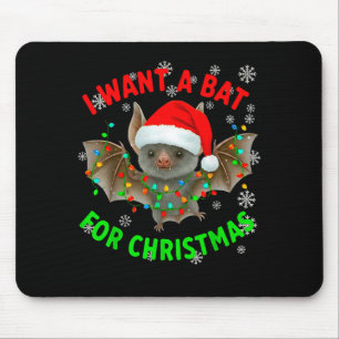I Want A Bat For Christmas Bat Lovers Christmas Tr Mouse Mat