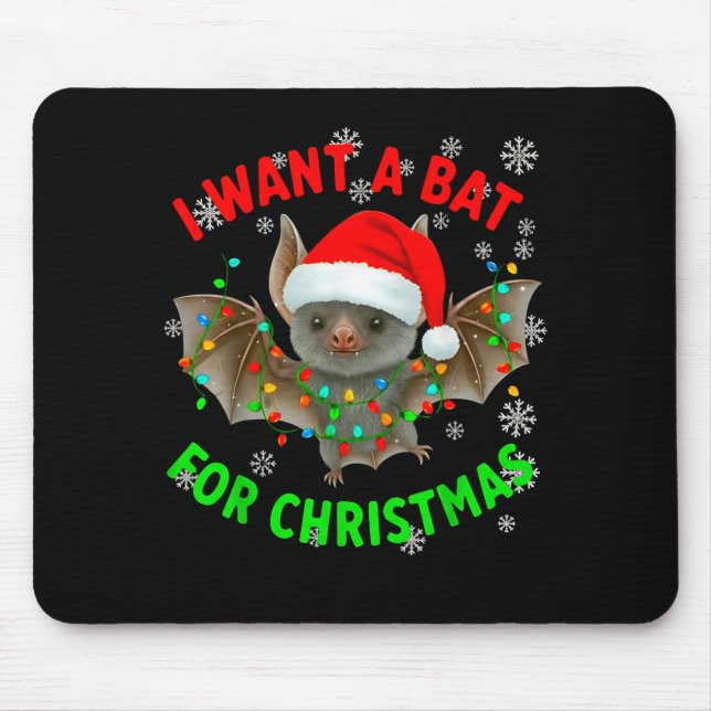 I Want A Bat For Christmas Bat Lovers Christmas Tr Mouse Mat (Front)