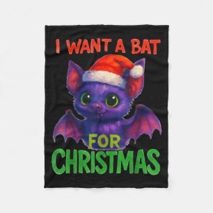 I Want A Bat For Christmas Fleece Blanket