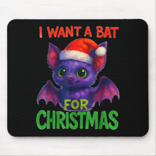I Want A Bat For Christmas  Mouse Mat