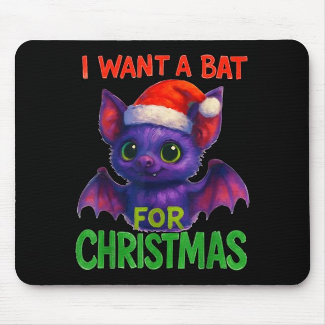 I Want A Bat For Christmas  Mouse Mat (Front)