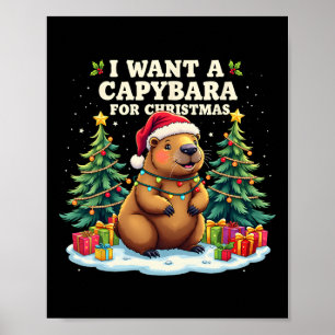 I Want A Capybara For Christmas Merry Xmas Capybar Poster