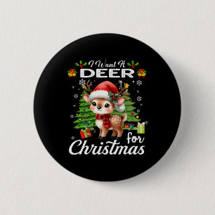 I Want A Deer For Christmas Cute Gifts Xmas Costum 6 Cm Round Badge